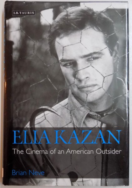 THE CINEMA OF AN AMERICAN OUTSIDER by ELIA KAZAN , 2009