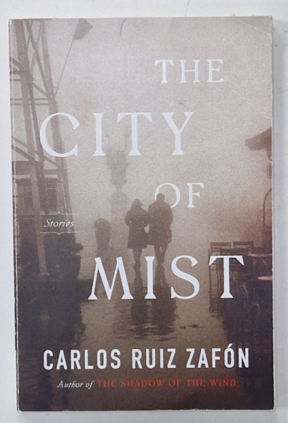 THE CITY OF MIST by CARLOS RUIZ ZAFON , 2021