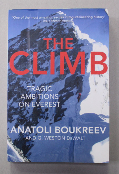 THE  CLIMB  - TRAGIC AMBITIONS ON EVEREST by ANATOLI BOUKREEV and G. WESTON DeWALT , 2018