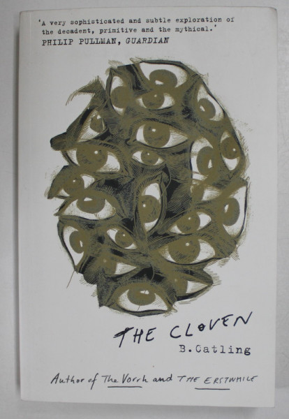 THE CLOVEN by  B. CATLING  , A NOVEL , 2019 , PREZINTA HALOURI DE APA *