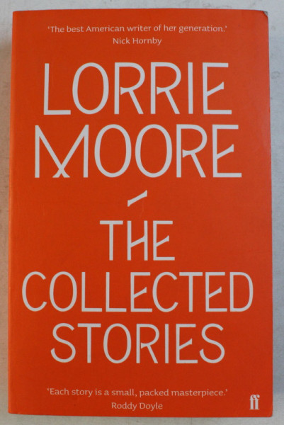THE COLLECTED STORIES by LORRIE MOORE , 2008