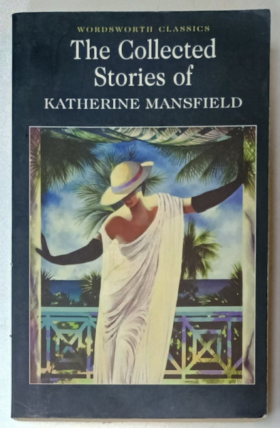THE COLLECTED STORIES of KATHERINE MANSFIELD , 2006, COPERTA BROSATA