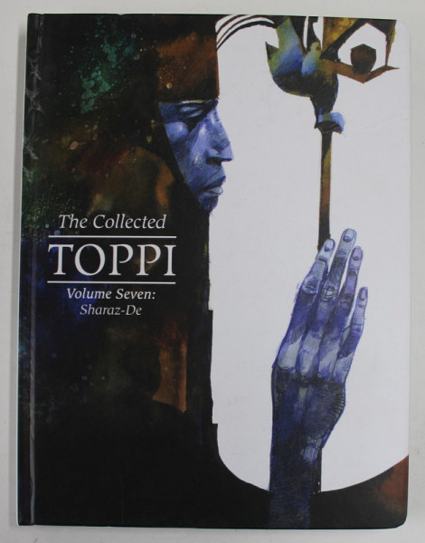 THE COLLECTED TOPPI , VOLUME SEVEN : SHARAZ - DE , 2021, BENZI DESENATE