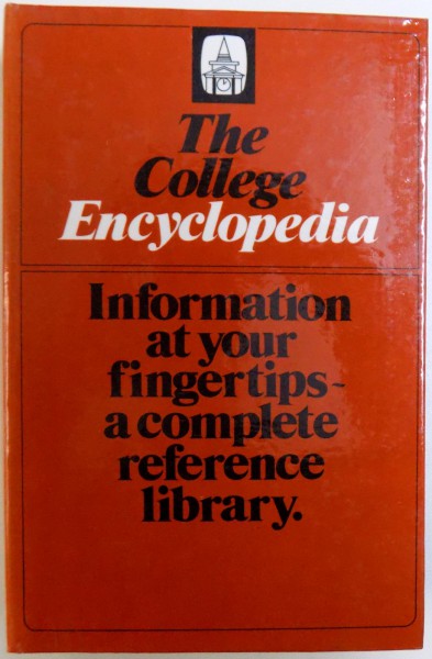 THE COLLEGE ENCYCLOPEDIA  - INFORMATION AT YOUR FINGERTIPS  -  A COMPLETE  REFERENCE LIBRARY , 1985