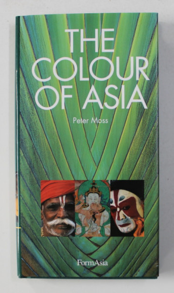 THE COLOUR OF ASIA by PETER MOSS , 2003