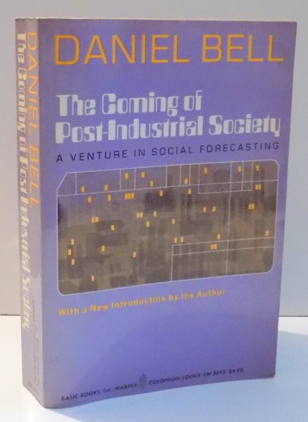 THE COMING OF POST-INDUSTRIAL SOCIETY by DANIEL BELL , 1976