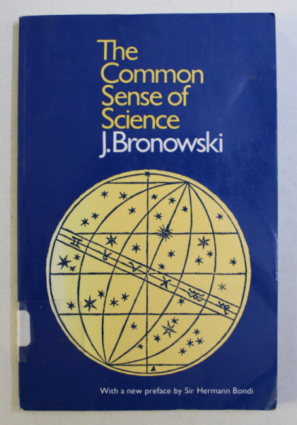THE COMMON SENSE OF SCIENCE by J. BRONOWSKI , 1978