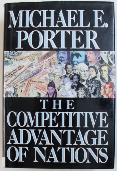 THE COMPETITIVE ADVANTAGE OF NATIONS by MICHAEL E . PORTER , 1990