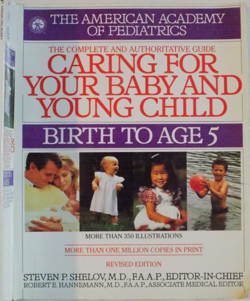 THE COMPLETE AND AUTHORITATIVE GUIDE, CARING FOR YOUR BABY AND YOUNG CHILD, BIRTH TO AGE 5 de STEVEN P. SHELOV, 1998