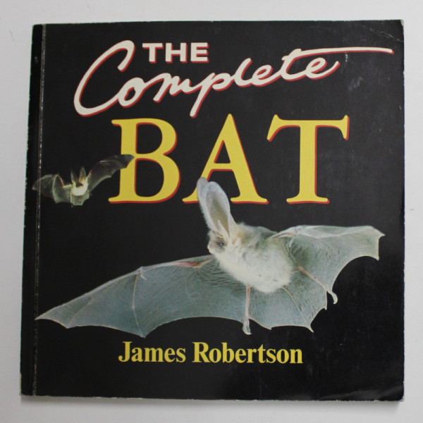 THE COMPLETE BAT by JAMES ROBERTSON , 1990