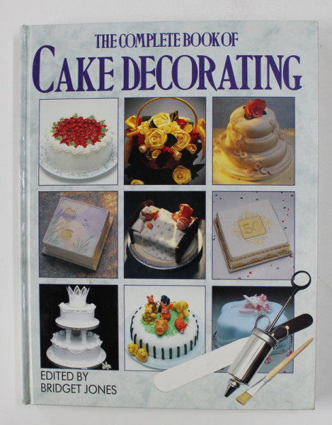 THE COMPLETE BOOK OF CAKE DECORATING edited by BRIDGET JONES , 1989