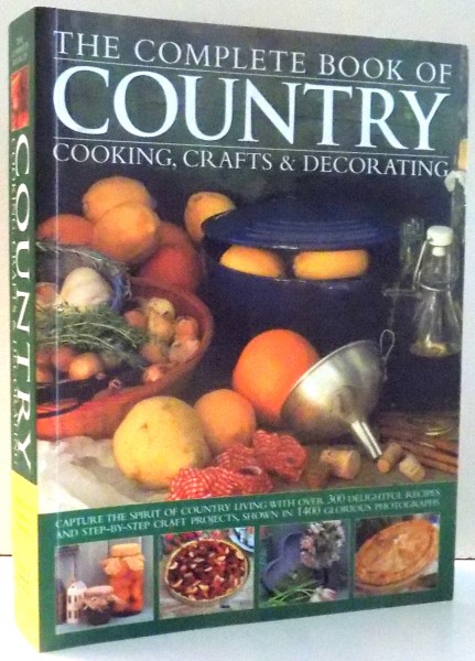 THE COMPLETE BOOK OF COUNTRY, COOKING, CRAFTS & DECORATING by EMMA SUMMER , 2010