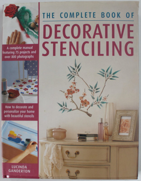 THE COMPLETE BOOK OF DECORATIVE STENCILING by LUCINDA GANDERTON , 2005