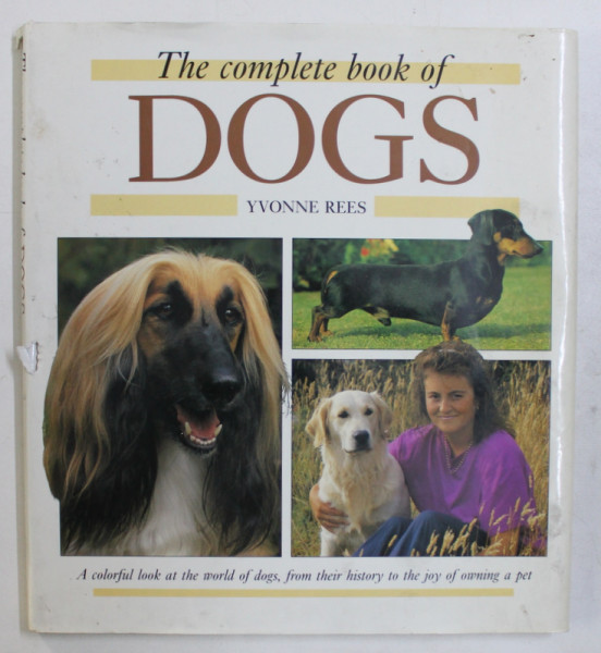 THE COMPLETE BOOK OF DOGS by YVONNE REES , 1993
