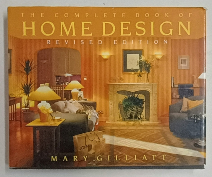 THE COMPLETE BOOK OF HOME DESIGN by MARY  GILLIATT , 1989