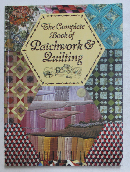 THE COMPLETE BOOK OF  PATCHWORK and QUILTING , 1992
