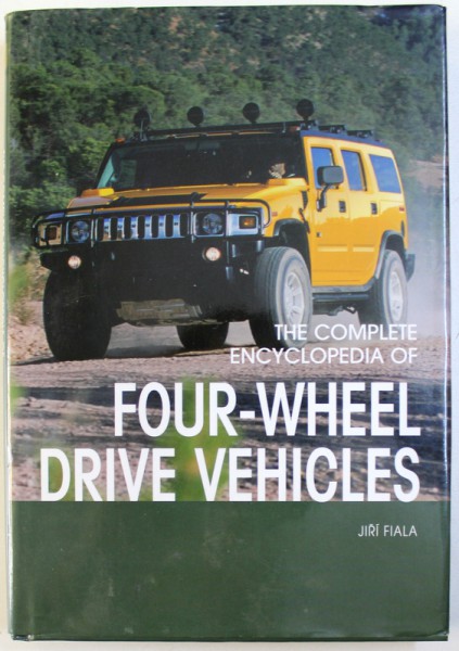THE COMPLETE ENCYCLOPEDIA OF FOUR-WHEEL DRIVE VEHICLES de JIRI FIALA, 2004