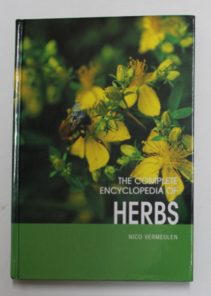 THE COMPLETE ENCYCLOPEDIA OF HERBS by NICO VERMEULEN , 2006