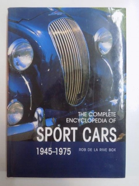 THE COMPLETE ENCYCLOPEDIA OF SPORT CARS 1945 - 1975 . ROB DE LA RIVE BOX , 2009