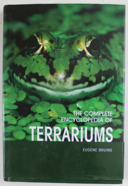 THE COMPLETE ENCYCLOPEDIA OF TERRARIUMS by EUGENE BRUINS , 1999