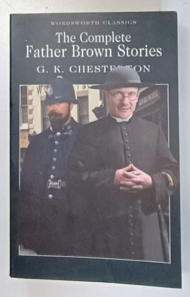 THE COMPLETE FATHER BROWN STORIES by G.K. CHESTERTON , 2006 , COPERTA SPATE CU URME DE INDOIRE
