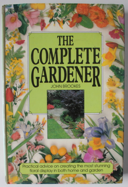 THE COMPLETE GARDENER by JOHN BROOKES , PART I and PART II , 1994
