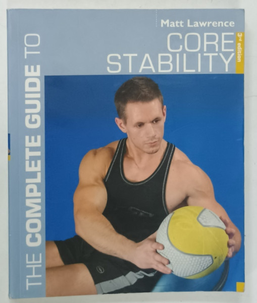 THE COMPLETE GUIDE TO CORE STABILITY by MATT LAWRENCE, 2011