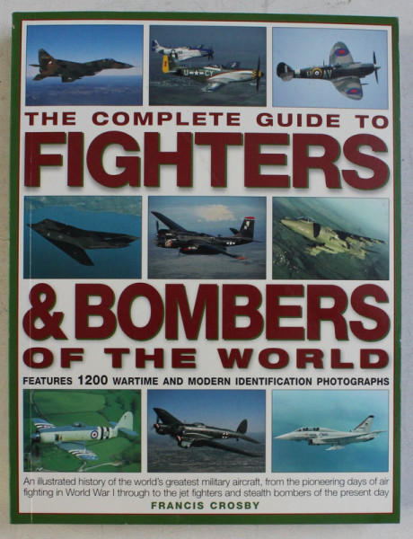 THE COMPLETE GUIDE TO FIGHTERS & BOMBERS OF THE WORLD by FRANCIS CROSBY , 2006