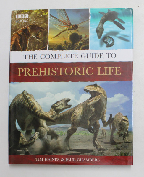 THE COMPLETE GUIDE TO PREHISTORIC LIFE by TIM HANES and PAUL CHAMBERS , 2005