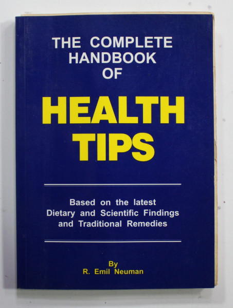 THE  COMPLETE HANDBOOK OF HEALTH TIPS by R. EMIL NEUMAN , 1992