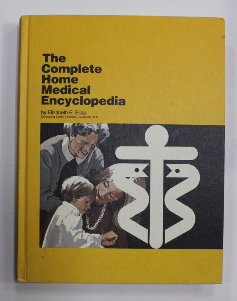 THE  COMPLETE HOME MEDICAL ENCYCLOPEDIA by ELISABETH E.ELIAS , 1974