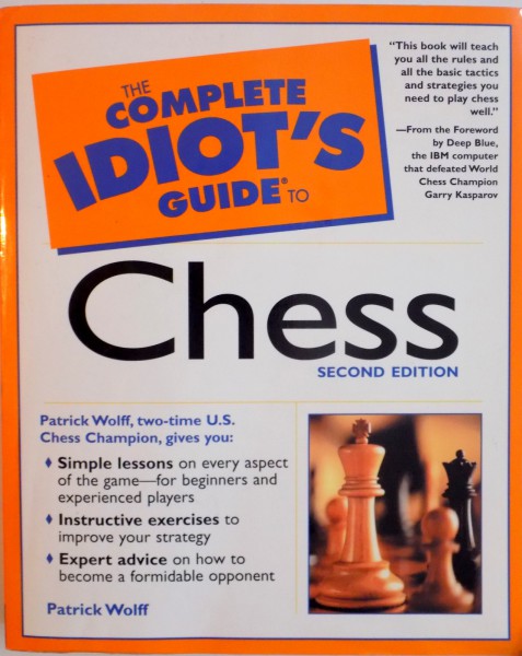 THE COMPLETE IDIOT'S GUIDE TO CHESS , SECOND EDITION by PATRICK WOLFF , 2002