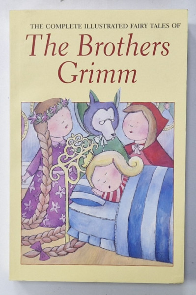 THE COMPLETE ILLUSTRATED FAIRY TALES OF THE BROTHERS GRIMM  , with illustrations by ARTHUR  RACKHAM , 2007