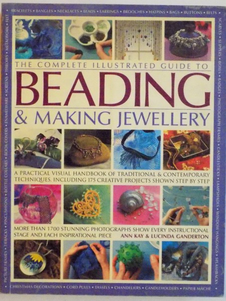 THE COMPLETE ILLUSTRATED GUIDE TO BEADING AND MAKING JEWELLERY, 2007