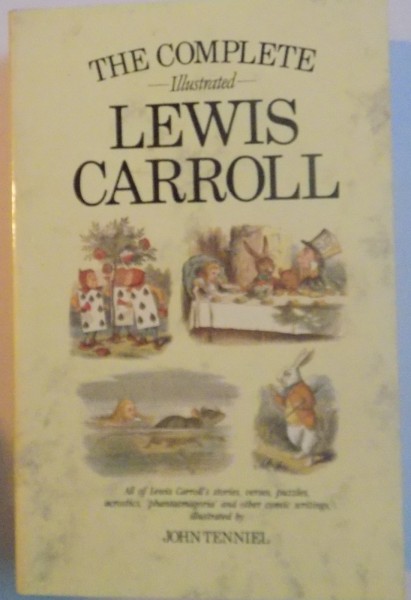 THE COMPLETE ILLUSTRATED LEWIS CARROLL, ILLUSTRATIONS by JOHN TENNIEL, 1996