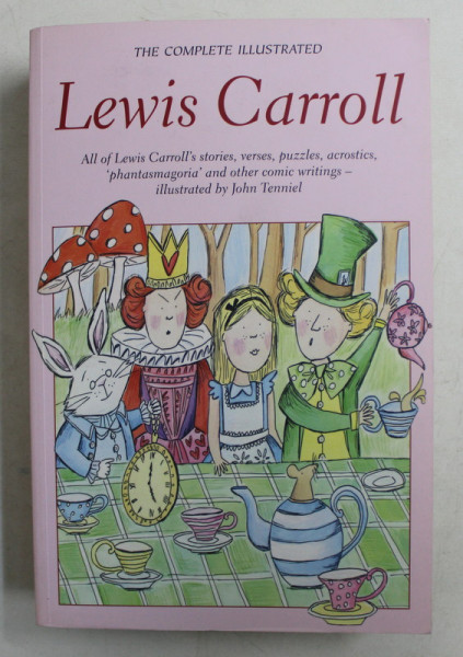 THE COMPLETE ILLUSTRATED LEWIS CARROLL , illustrated by JOHN TENNIEL , 1996