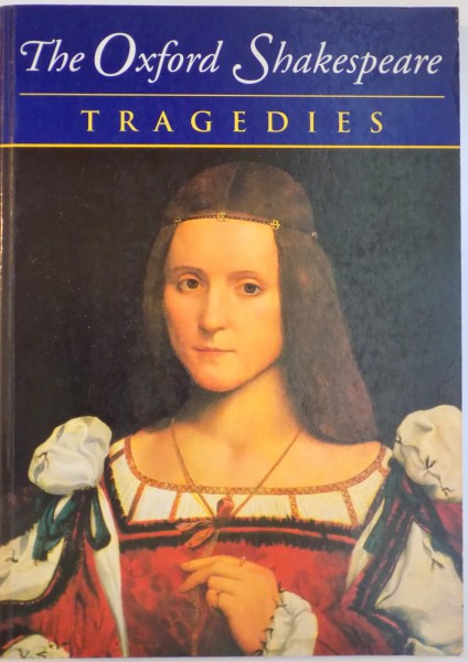 THE COMPLETE OXFORD SHAKESPEARE, VOL III - TRAGEDIES, STANLEY WELLS and GARY TAYLOR, 1994