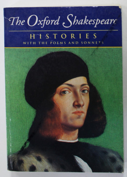 THE COMPLETE OXFORD SHAKESPEARE , VOLUME I : HISTORIES WITH THE POEMS AND SONNETS , 1994 , PREZINTA HALOURI DE APA