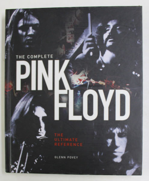 THE COMPLETE PINK FLOYD - THE ULTIMATE REFERENCE by GLENN POVEY , 2016