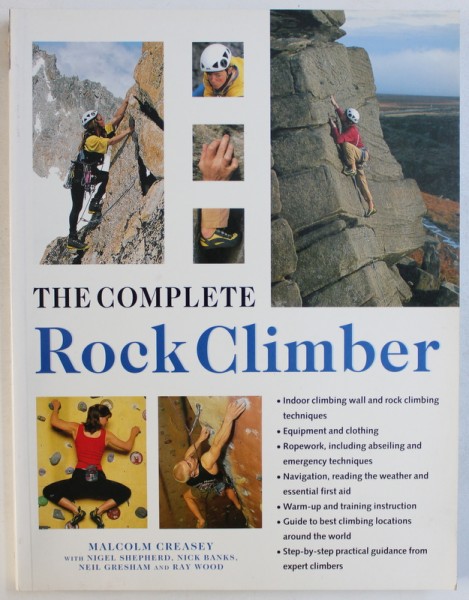 THE COMPLETE ROCK CLIMBER by MALCOM CREASEY ...RAY WOOD , 2006