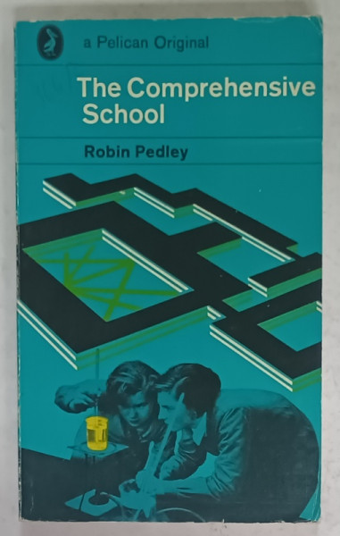 THE COMPREHENSIVE SCHOOL by ROBIN PEDLEY , 1970