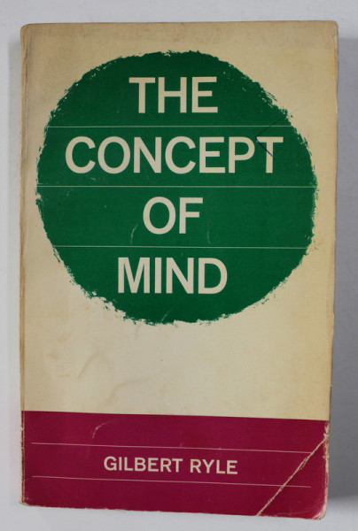 THE CONCEPT OF MIND by GILBERT RYLE , EDITIE DIN 1949 , REEDITATA IN 1968
