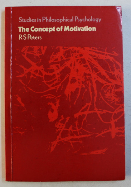 THE CONCEPT OF MOTIVATION by R.S. PETERS , 1974