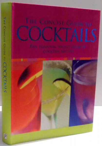 THE CONCISE GUIDE TO COCKTAILS , THE ESSENTIAL POCKET BOOK OF COCKTAIL RECIPES , 2006
