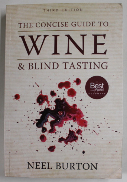 THE CONCISE GUIDE TO WINE and BLIND TASTING by NEEL BURTON , 2019 , PREZINTA URME DE INDOIRE SI DE UZURA