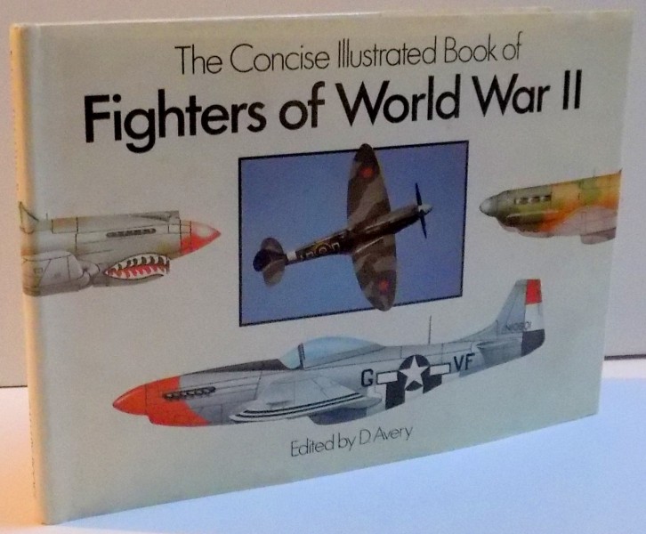 THE CONCISE ILLUSTRATED BOOK OF FIGHTERS OF WORLD WAR II . 1989