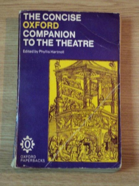 THE CONCISE OXFORD COMPANION TO THE THEATRE editat de PHYLLIS HARTNOLL