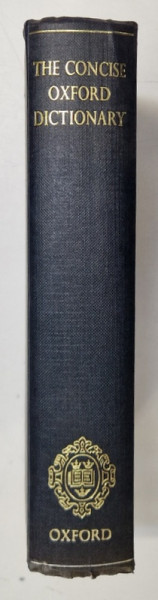 THE CONCISE OXFORD DICTIONARY OF CURRENT ENGLISH , SIXTH EDITION , edited by H.W. FOWLER and F.G. FOWLER , 1976