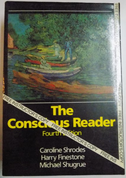 THE CONSCIOUS READER, FOURTH EDITION by CAROLINE SHRODES, HARRY FINESTONE and MICHAEL SHUGRUE , 1988