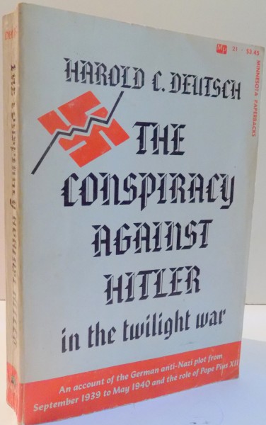 THE CONSPIRACY AGAINST HITLER by HAROLD C. DEUTSCH , 1970